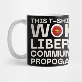 Woke Communist Liberal Propoganda Mug